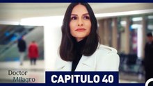 Doctor Milagro Capitulo 40 (HD)