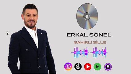 ERKAL SONEL GAHIRLI SİLLE