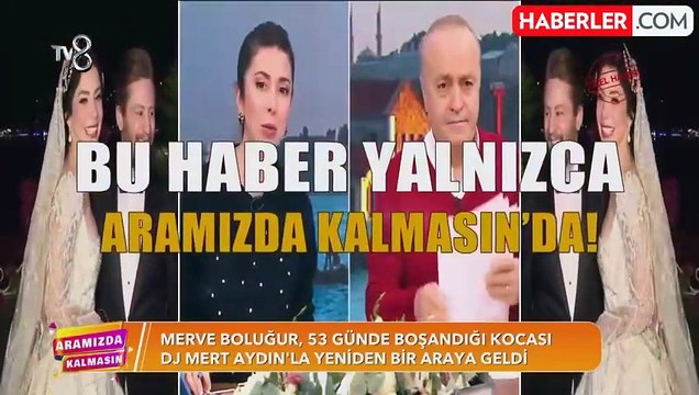 Merve Boluğur, 53 gün evli kaldığı eski eşi Mert Aydın'la barıştı