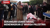 Serangan Udara Israel Menghancurkan 2 Bangunan dan Menewaskan 17 Warga