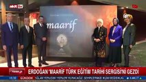 Erdoğan Maarif Türk Eğitim Tarihi Sergisi'ni gezdi