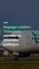 Bagage cabine : Transavia dévoile sa nouvelle politique