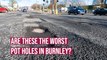 Are these the worst pot holes in Burnley?