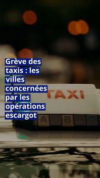 Grève des taxis : les villes concernées par les opérations escargot