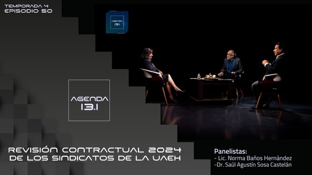 T4 Ep.50 - Agenda 13.1 | Revisión contractual 2024 de los sindicatos de la UAEH