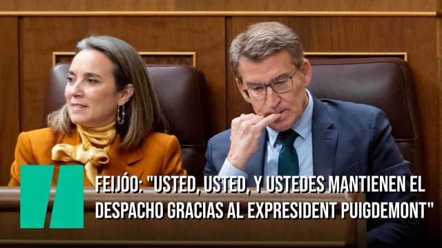Feijóo: Usted, usted, y ustedes mantienen el despacho gracias al expresident Puigdemont