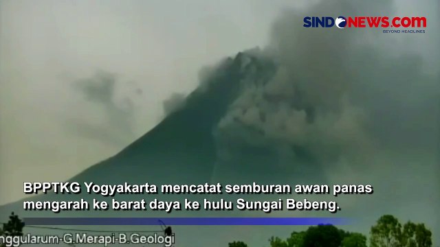 Gunung Merapi Kembali Erupsi, Semburkan 3 Kali Awan Panas Guguran