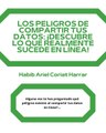 |HABIB ARIEL CORIAT HARRAR | LOS PELIGROS DE COMPARTIR TUS DATOS (PARTE 1) (@HABIBARIELC)