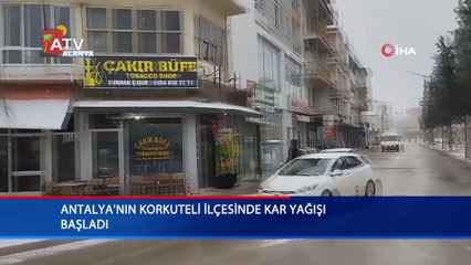 Antalya'nın Korkuteli ilçesinde kar yağışı başladı