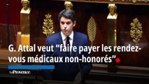 G. Attal veut “faire payer les rendez-vous médicaux non-honorés”