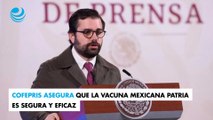 Cofepris asegura que la vacuna mexicana Patria es segura y eficaz