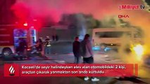 Otomobil alev alev yandı! Son anda kurtuldular