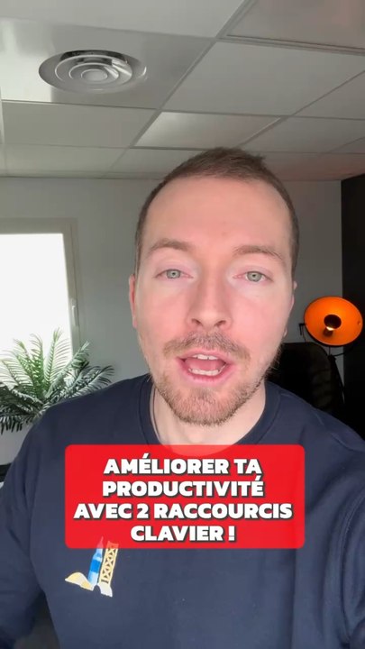 2 raccourcis clavier pour ta productivité