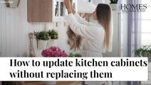 How To Update Kitchen Cabinets Without Replacing Them | Homes & Gardens