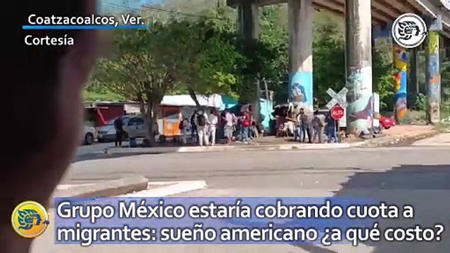 Grupo México estaría cobrando cuota a migrantes en Coatzacoalcos: sueño americano ¿a qué costo?