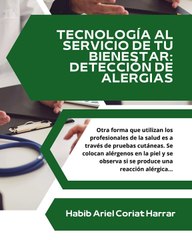 |HABIB ARIEL CORIAT HARRAR | TECNOLOGÍAS AL SERVICIO DE TU BIENESTAR: DETECCIÓN DE ALERGIAS (PARTE 2) (@HABIBARIELC)