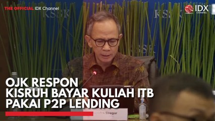 OJK Respon Kisruh Bayar Kuliah ITB Pakai P2P Lending