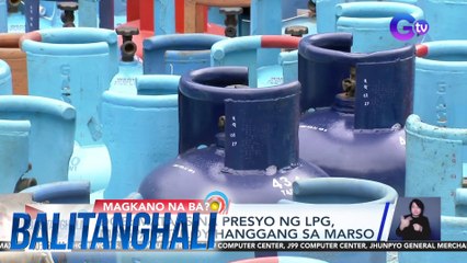 DOE: Mataas na presyo ng LPG, magpapatuloy hanggang sa Marso | BT
