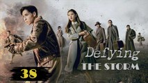 [ENG SUB] Defying the Storm (2022) Episode 38