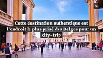 Cette destination authentique est l'endroit le plus prisé des Belges pour un city-trip