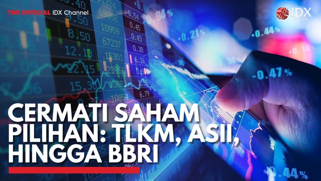 Cermati Saham Pilihan: TLKM, ASII, Hingga BBRI