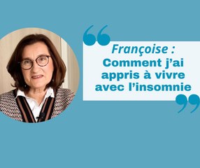 Témoignage de Françoise sur l'insomnie 😴