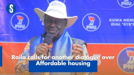 Raila calls for another dialogue over Affordable housing
