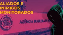 ABIN paralela: entenda como funcionava espionagem ilegal