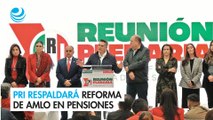 PRI respaldará reforma de AMLO en pensiones