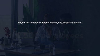 PayPal Cuts 9% Of Staff In Efficiency Drive
