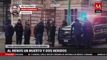 Policías Estatales en estado de ebriedad encaran balacera con elementos de Toluca; hay un muerto.