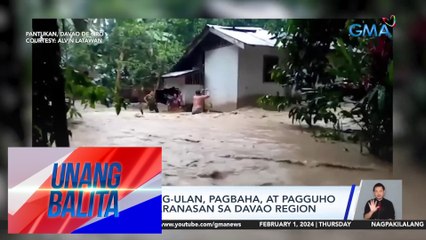 Patuloy na pag-ulan, pagbaha, at pagguho ng lupa, nararanasan sa Davao Region | UB