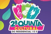 2ª Quinta Cultural do Residencial I e II terá concurso, apresentações, exposição e show ao vivo