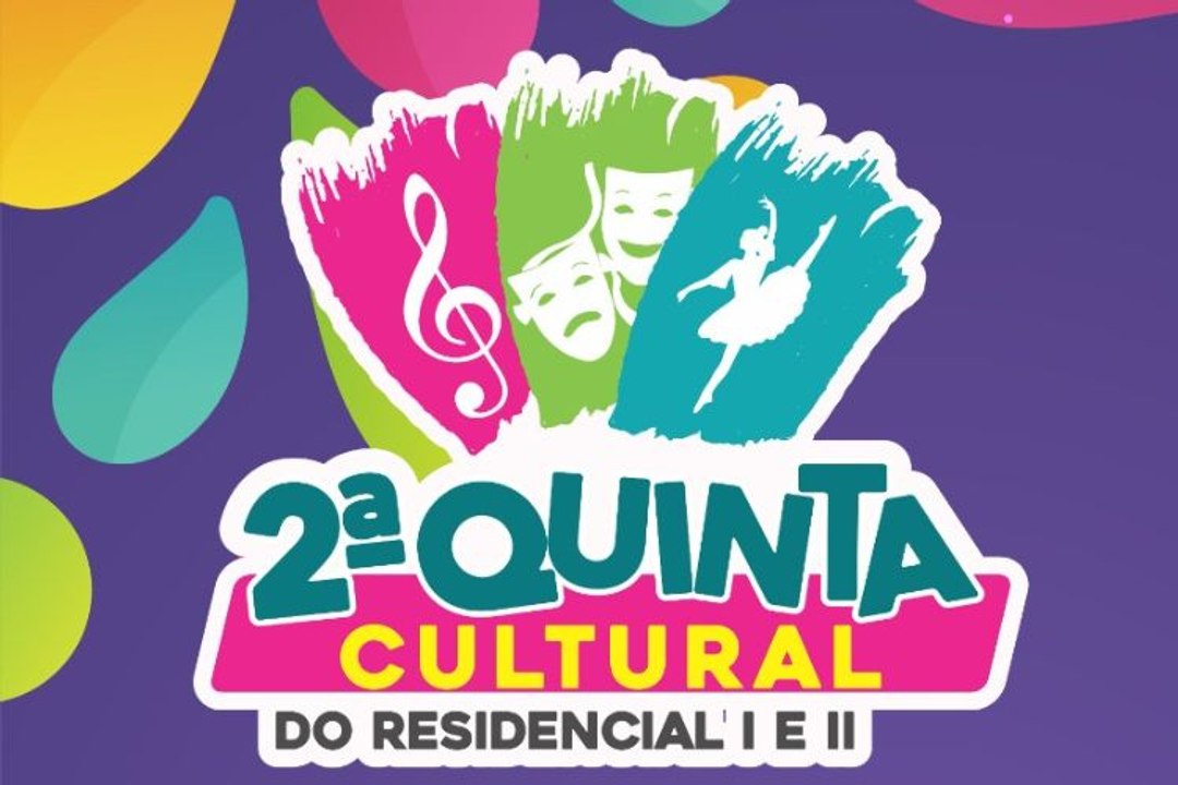 2ª Quinta Cultural do Residencial I e II terá concurso, apresentações, exposição e show ao vivo