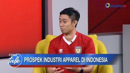 CHIEF TALK: Prospek Industri Apparel di Indonesia