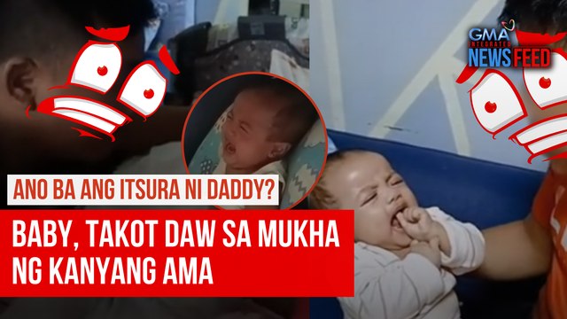 Baby, takot daw sa mukha ng kanyang ama | GMA Integrated Newsfeed