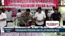 Polisi Tangkap 4Orang Sindikat Pengedar Uang Dollar Singapura Palsu Rp 45 Miliar