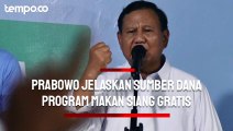 Prabowo Jelaskan Sumber Dana Rp 460 Triliun untuk Program Makan Siang Gratis