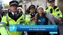 Procès Greta Thunberg à Londres pour action anti-énergies fossiles