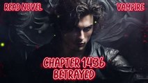 Betrayed Ch.1436-1440 (Vampire)