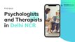 Find best Psychologists and Therapists in Delhi NCR