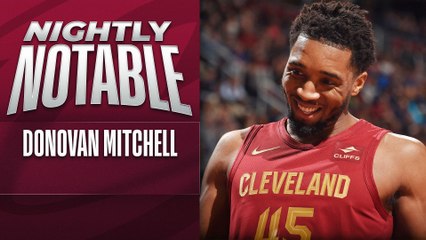 Nightly Notable: Donovan Mitchell Scores 45 Points in Cavaliers Victory
