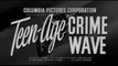 Teenage Crime Wave  (1955) Tommy Cook, Molly McCart