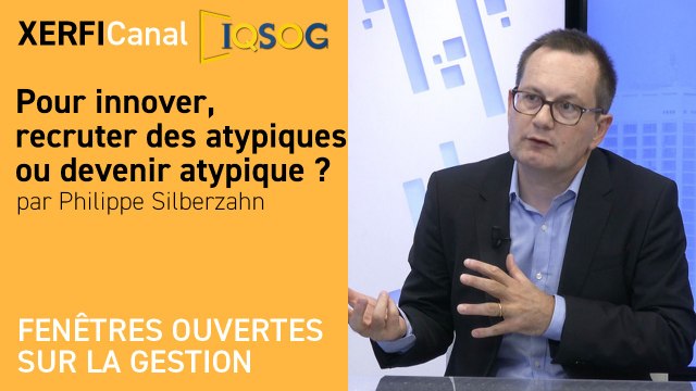 Pour innover, recruter des atypiques ou devenir atypique ? [Philippe Silberzahn]