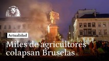 Miles de agricultores colapsan Bruselas
