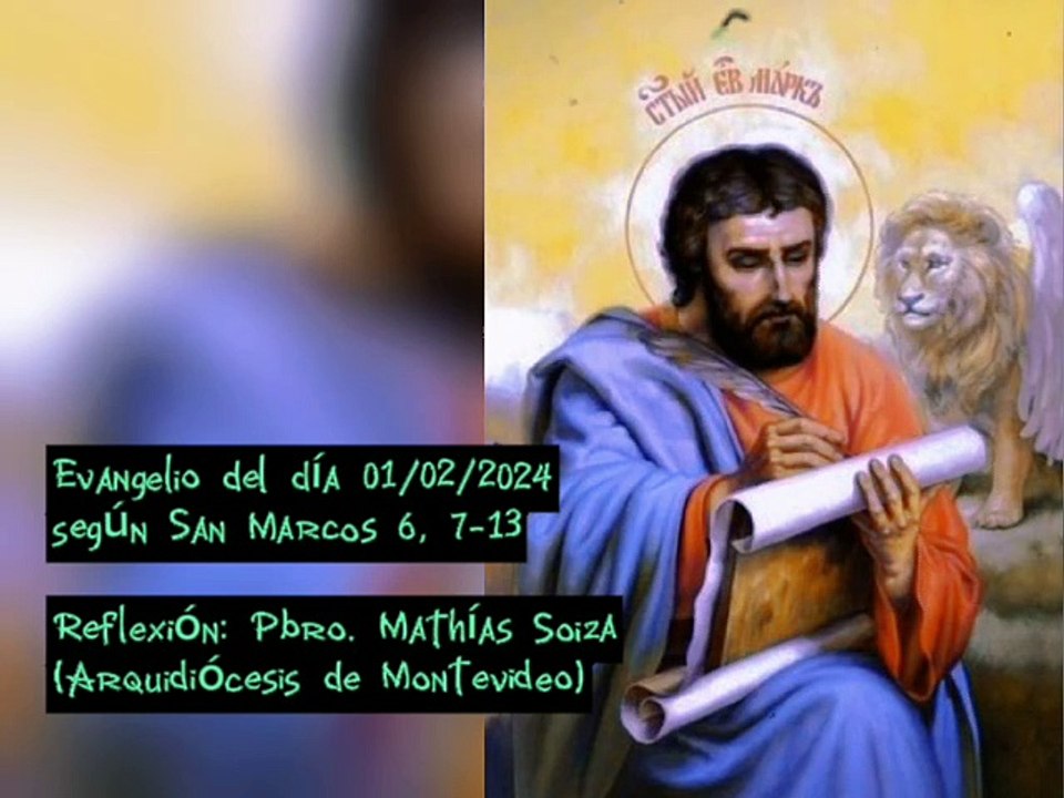 Evangelio del Día 01/02/2024 según San Marcos 6, 7-13 - Pbro. Mathías Soiza