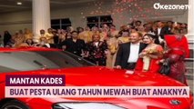 Heboh Mantan Kades Buat Pesta Ulang Tahun Mewah Buat Anaknya, Beri Hadiah Mobil Senilai Rp2,1 M