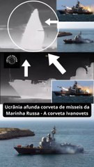 Ucrânia afunda corveta de mísseis da Marinha Russa - A corveta Ivanovets