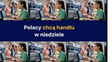 Polacy chcą handlu w niedziele