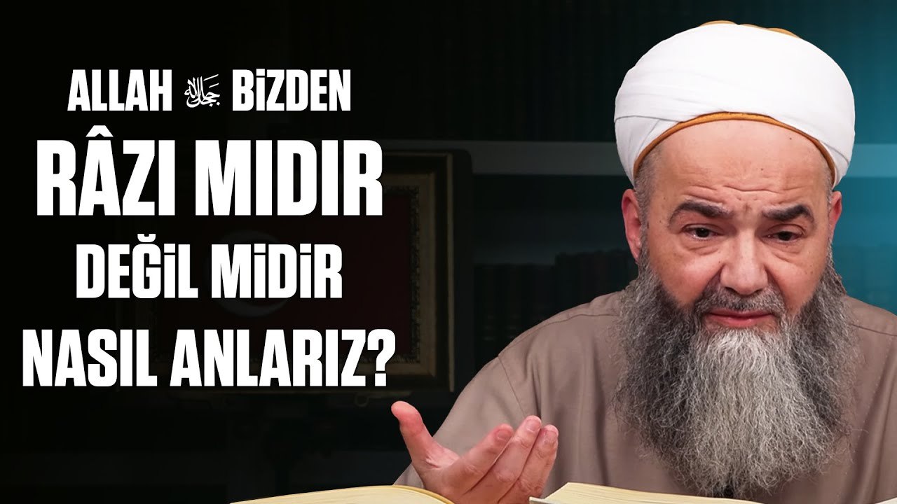 Allah Bizden Râzı mıdır Değil midir Nasıl Anlarız?